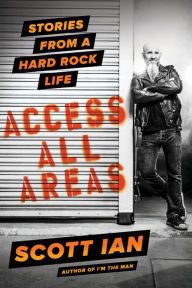Title: Access All Areas: Stories from a Hard Rock Life, Author: Scott Ian