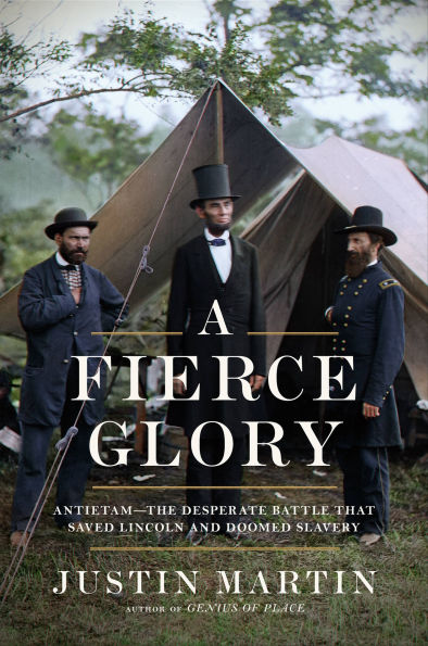 A Fierce Glory: Antietam-The Desperate Battle That Saved Lincoln and Doomed Slavery