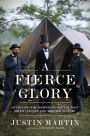 A Fierce Glory: Antietam-The Desperate Battle That Saved Lincoln and Doomed Slavery