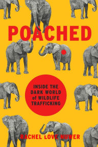 Free ebooks download doc Poached: Inside the Dark World of Wildlife Trafficking by Rachel Love Nuwer (English Edition)