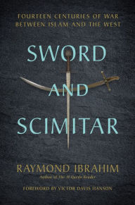 Easy spanish books download Sword and Scimitar: Fourteen Centuries of War between Islam and the West by Raymond Ibrahim, Victor Davis Hanson 9780306825552