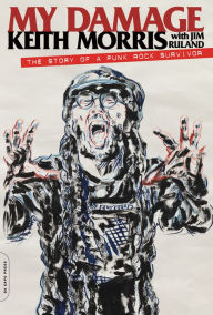 Title: My Damage: The Story of a Punk Rock Survivor, Author: Keith Morris