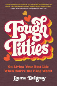 Download ebooks english free Tough Titties: On Living Your Best Life When You're the F-ing Worst MOBI iBook FB2