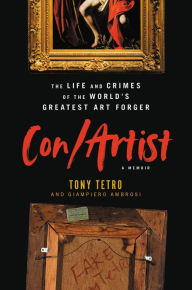 Read books for free download Con/Artist: The Life and Crimes of the World's Greatest Art Forger by Tony Tetro, Giampiero Ambrosi, Tony Tetro, Giampiero Ambrosi ePub