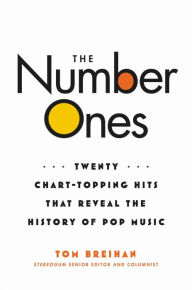Ebook free download epub torrent The Number Ones: Twenty Chart-Topping Hits That Reveal the History of Pop Music MOBI 9780306826542 by Tom Breihan English version