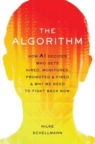 Free book mp3 audio download The Algorithm: How AI Decides Who Gets Hired, Monitored, Promoted, and Fired and Why We Need to Fight Back Now
