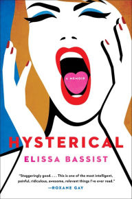 Rapidshare ebooks and free ebook download Hysterical: A Memoir in English by Elissa Bassist, Elissa Bassist