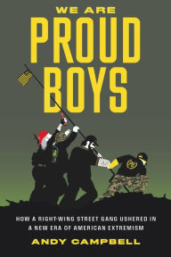 Download book pdfs We Are Proud Boys: How a Right-Wing Street Gang Ushered in a New Era of American Extremism 9780306827464 iBook (English Edition)