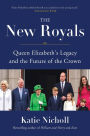 The New Royals: Queen Elizabeth's Legacy and the Future of the Crown