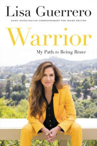 Download books free for nook Warrior: My Path to Being Brave by Lisa Guerrero, Lisa Guerrero 9780306829499 PDF PDB ePub