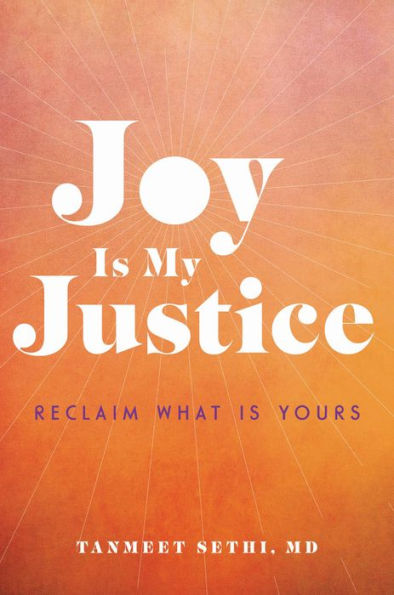 Joy Is My Justice: Reclaim What Yours