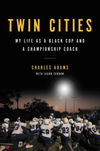 Twin Cities: My Life as a Black Cop and a Championship Coach