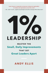 Download book on ipod 1% Leadership: Master the Small, Daily Improvements that Set Great Leaders Apart by Andy Ellis, Andy Ellis