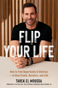 Download books online pdf free Flip Your Life: How to Find Opportunity in Distress-in Real Estate, Business, and Life 9780306830877