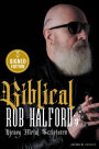 Biblical: Rob Halford's Heavy Metal Scriptures (Signed Book)