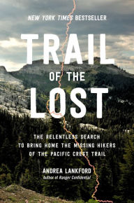 Free digital downloadable books Trail of the Lost: The Relentless Search to Bring Home the Missing Hikers of the Pacific Crest Trail English version 9780306831959