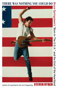 Free popular books download There Was Nothing You Could Do: Bruce Springsteen's (English literature) 