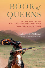 Free spanish audio books download Book of Queens: The True Story of the Middle Eastern Horsewomen Who Fought the War on Terror 9780306832130 DJVU ePub CHM