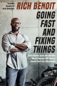 Bestseller ebooks download Going Fast and Fixing Things: True Stories from the World's Most Popular DIY Repair Expert and Car Aficionado 9780306832215 in English