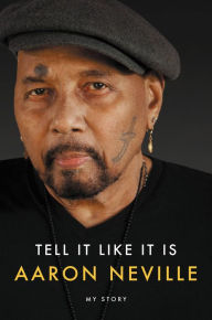 Title: Tell It Like It Is: My Story, Author: Aaron Neville