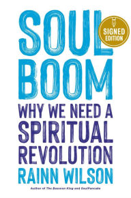 Title: Soul Boom: Why We Need a Spiritual Revolution (Signed Book), Author: Rainn Wilson