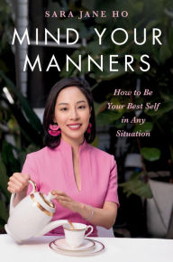 Free books collection download Mind Your Manners: How to Be Your Best Self in Any Situation