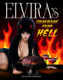 Elvira's Cookbook from Hell: Sexy, Spooky Soirées and Celebrations for Every Occasion