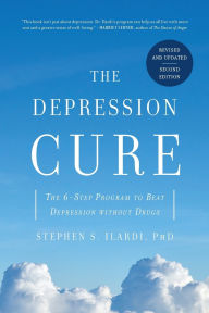 Public domain free downloads books The Depression Cure: The 6-Step Program to Beat Depression without Drugs 9780306832918 FB2 PDF in English by Stephen S. Ilardi PhD