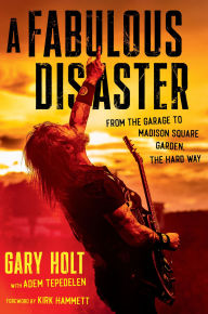 Best ebook textbook download A Fabulous Disaster: From the Garage to Madison Square Garden, the Hard Way RTF ePub