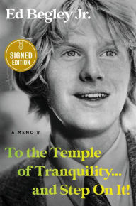 Title: To the Temple of Tranquility...And Step On It!: A Memoir (Signed Book), Author: Ed Begley Jr.