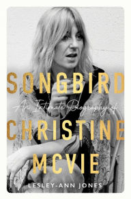 Free ebay ebooks download Songbird: An Intimate Biography of Christine McVie English version