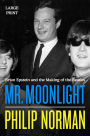 Mr. Moonlight: Brian Epstein and the Making of the Beatles