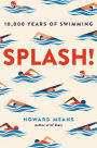 Splash!: 10,000 Years of Swimming