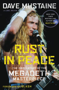 Download free books online mp3 Rust in Peace: The Inside Story of the Megadeth Masterpiece by Dave Mustaine, Joel Selvin, Slash in English