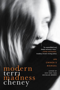 Title: Modern Madness: An Owner's Manual, Author: Terri Cheney