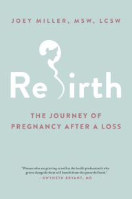 Google ebook free downloader Rebirth: The Journey of Pregnancy After a Loss