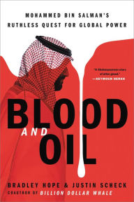 Title: Blood and Oil: Mohammed bin Salman's Ruthless Quest for Global Power, Author: Bradley Hope