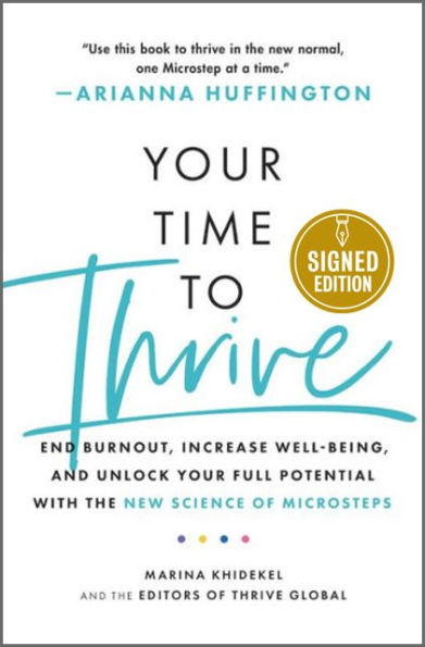 Your Time to Thrive: End Burnout, Increase Well-being, and Unlock Your Full Potential with the New Science of Microsteps (Signed Book)