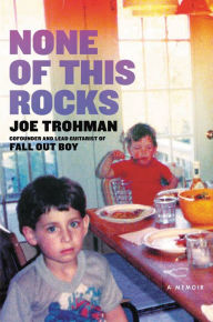 Title: None of This Rocks: A Memoir, Author: Joe Trohman