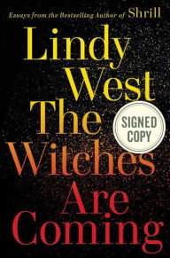 Title: The Witches Are Coming (Signed Book), Author: Lindy West