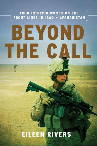 Beyond the Call: Three Women on Front Lines Afghanistan