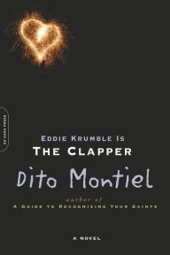 Title: Eddie Krumble Is the Clapper: A Novel, Author: Dito Montiel