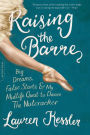 Raising the Barre: Big Dreams, False Starts, and My Midlife Quest to Dance the Nutcracker