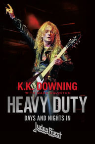 Free textile book download Heavy Duty: Days and Nights in Judas Priest 9780306903311 by K.K. Downing, Mark Eglinton