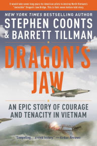 New books pdf download Dragon's Jaw: An Epic Story of Courage and Tenacity in Vietnam