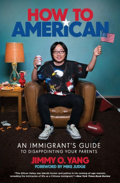 How to American: An Immigrant's Guide Disappointing Your Parents