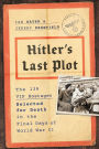 Hitler's Last Plot: The 139 VIP Hostages Selected for Death in the Final Days of World War II