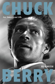Title: Chuck Berry: An American Life, Author: RJ Smith