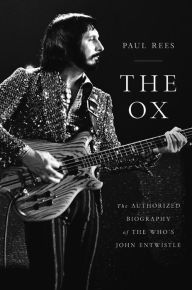 Google free online books download The Ox: The Authorized Biography of The Who's John Entwistle 9780306922862  in English