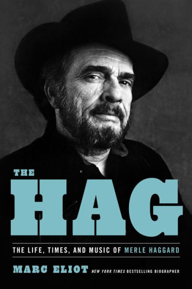 The Hag: Life, Times, and Music of Merle Haggard